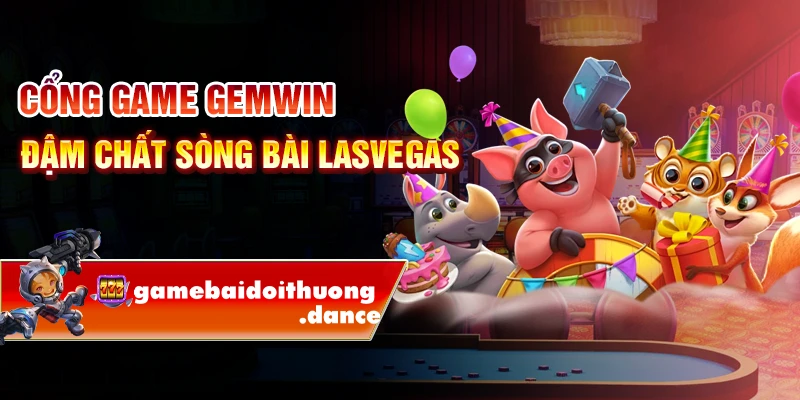 Cổng game Gemwin đậm chất sòng bài LasVegas