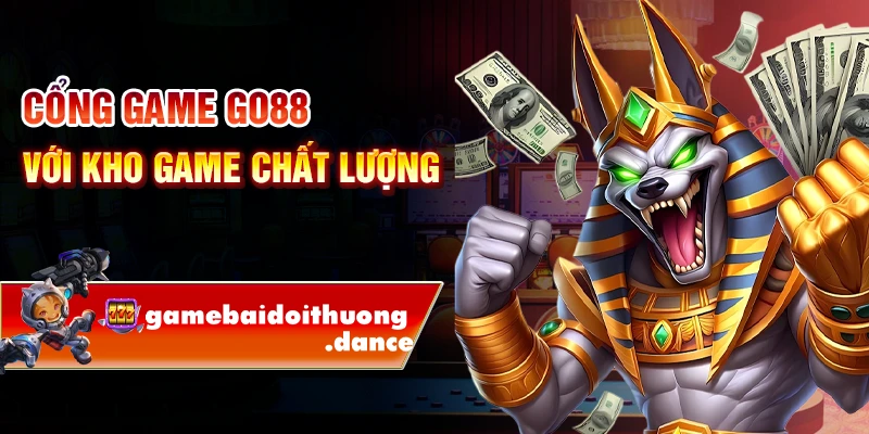 Cổng game Go88 với kho game chất lượng