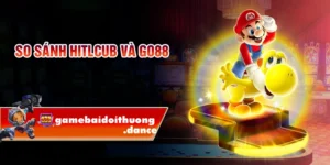 So Sánh Hitclub Và Go88